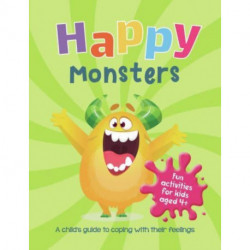 Happy Monsters: A Child's Guide to Coping With Their Feelings