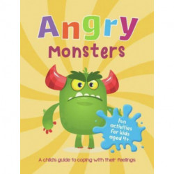 Angry Monsters: A Child's Guide to Coping With Their Feelings