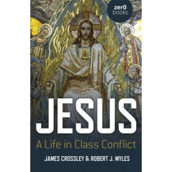 Jesus: A Life in Class Conflict