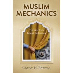 Muslim Mechanics: The View from Behind the Curtain