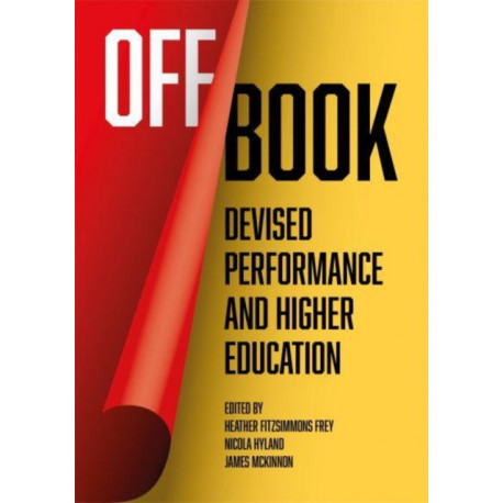 Off Book: Devised Performance and Higher Education