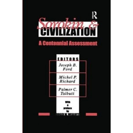 Sorokin and Civilization: A Centennial Assessment