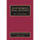 Social Intelligence, Power, and Conflict: Volume 17: Current Topics in Management