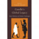 Gandhi's Global Legacy: Moral Methods and Modern Challenges