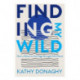 Finding My Wild: How a Move to the Edge Brought Me Home
