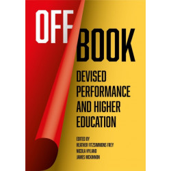 Off Book: Devised Performance and Higher Education