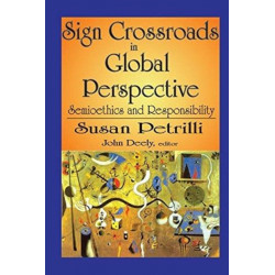 Sign Crossroads in Global Perspective: Semiotics and Responsibilities