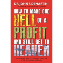 How To Make One Hell Of A Profit And Still Get To Heaven