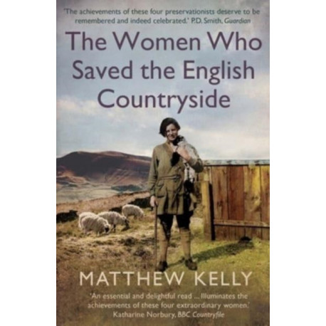 The Women Who Saved the English Countryside
