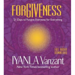 Forgiveness: 21 Days to Forgive Everyone for Everything
