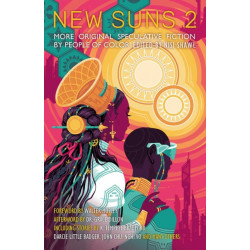 New Suns 2: Original Speculative Fiction by People of Color