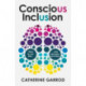 Conscious Inclusion: How to ‘do’ EDI, one decision at a time