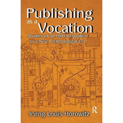 Publishing as a Vocation: Studies of an Old Occupation in a New Technological Era