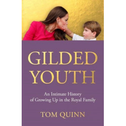Gilded Youth: An Intimate History of Growing Up in the Royal Family
