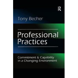 Professional Practices: Commitment and Capability in a Changing Environment