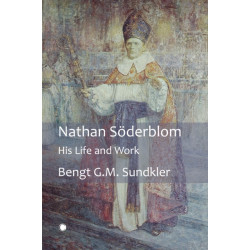 Nathan Soderblom: His Life and Work
