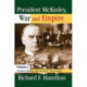 President McKinley, War and Empire: President McKinley and America's New Empire
