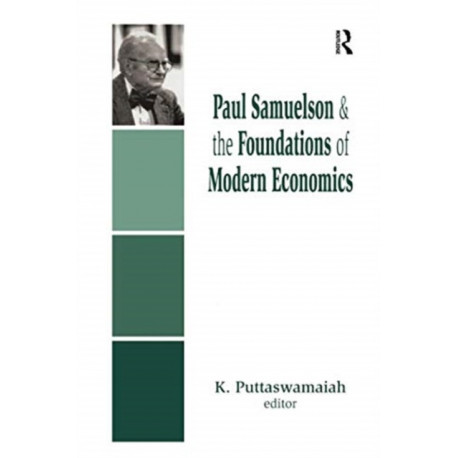 Paul Samuelson and the Foundations of Modern Economics