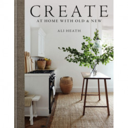 Create: At Home with Old & New