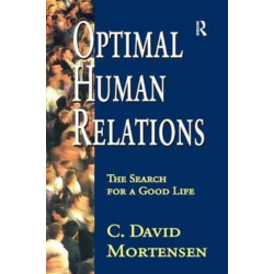 Optimal Human Relations: The Search for a Good Life