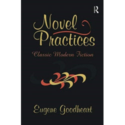 Novel Practices: Classic Modern Fiction