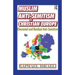 Muslim Anti-Semitism in Christian Europe: Elemental and Residual Anti-Semitism