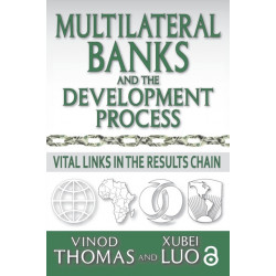 Multilateral Banks and the Development Process: Vital Links in the Results Chain
