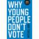 Why Young People Don't Vote