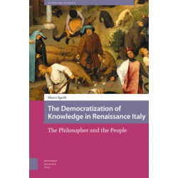 The Democratization of Knowledge in Renaissance Italy: The Philosopher and the People