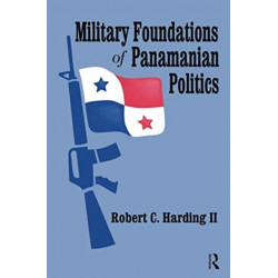 Military Foundations of Panamanian Politics