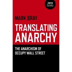 Translating Anarchy – The Anarchism of Occupy Wall Street