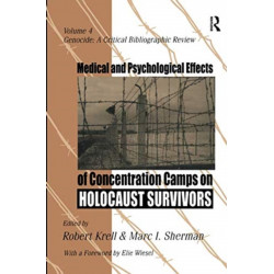 Medical and Psychological Effects of Concentration Camps on Holocaust Survivors: Genocide: A Critical Bibliographic Review