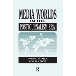 Media Worlds in the Postjournalism Era