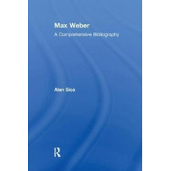 Max Weber: A Comprehensive Bibliography