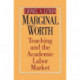 Marginal Worth: Teaching and the Academic Labor Market