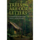 Trees are our Letters: A creative appointment with nature's communicators