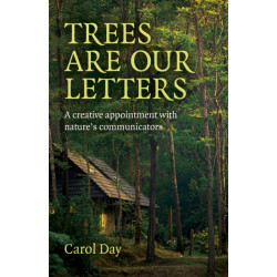 Trees are our Letters: A creative appointment with nature's communicators