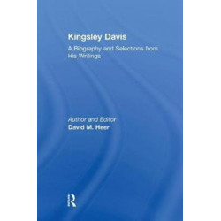 Kingsley Davis: A Biography and Selections from His Writings