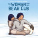 The Woman and Her Bear Cub
