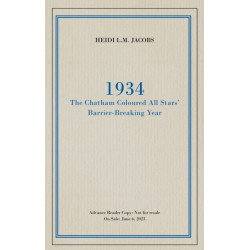 Chatham Coloured All Stars: The Chatham Coloured All-Stars' Barrier-Breaking Year