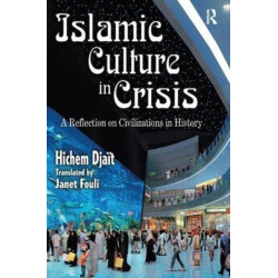 Islamic Culture in Crisis: A Reflection on Civilizations in History