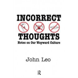 Incorrect Thoughts: Notes on Our Wayward Culture