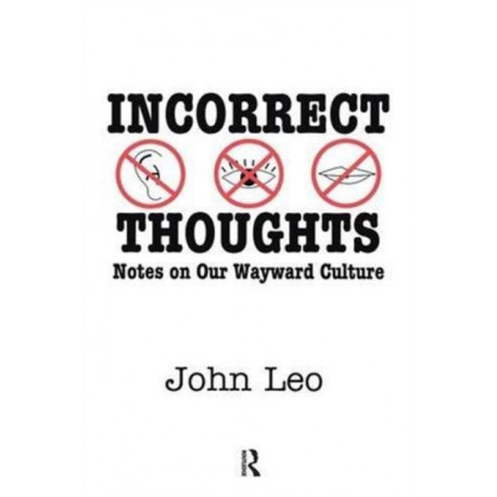 Incorrect Thoughts: Notes on Our Wayward Culture