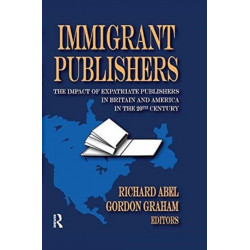 Immigrant Publishers: The Impact of Expatriate Publishers in Britain and America in the 20th Century