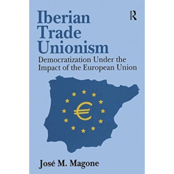 Iberian Trade Unionism: Democratization Under the Impact of the European Union