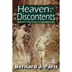 Heaven and Its Discontents: Milton's Characters in Paradise Lost