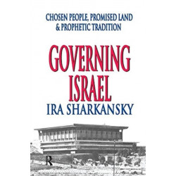 Governing Israel: Chosen People, Promised Land and Prophetic Tradition