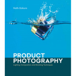 Product Photography: Lighting, Composition, and Shooting Techniques