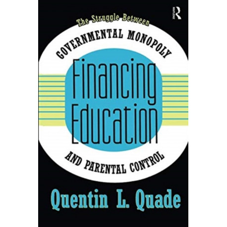 Financing Education: The Struggle between Governmental Monopoly and Parental Control