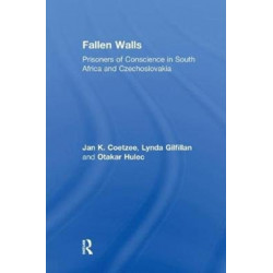 Fallen Walls: Prisoners of Conscience in South Africa and Czechoslovakia
